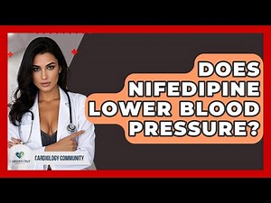 Does Nifedipine Lower Blood Pressure? - Cardiology Community