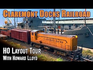 Claremont Docks Railroad with Howard Lloyd HO Scale Layout Tour