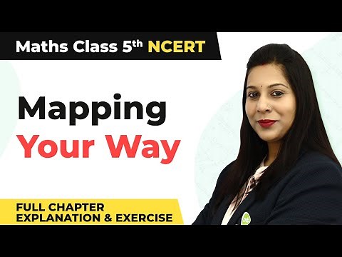 Class 5 Maths Chapter 8 | Mapping Your Way Full Chapter Explanation & Exercise