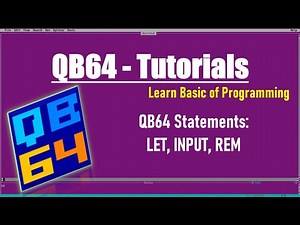 Programming Statements QB64: LET, INPUT, REM commands in QB64 Tutorials with Examples