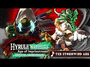 The Stormwind Ark - Hyrule Warriors: Age of Imprisonment [OST]