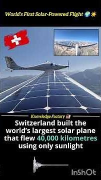 Solar Impulse 2: The First Solar-Powered Aircraft to Fly Around the World