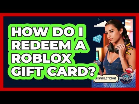 How Do I Redeem A Roblox Gift Card?