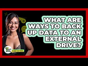 What Are Ways To Back Up Data To An External Drive?