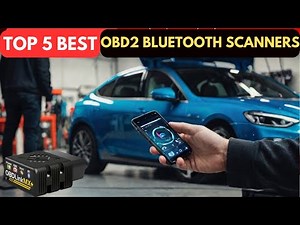 Top 5 Best OBD2 Bluetooth Scanners : Ultimate Guide