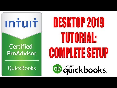 QUICKBOOKS DESKTOP 2019 Tutorial: "COMPLETE SETUP" in 25 Minutes by Certified ProAdvisor