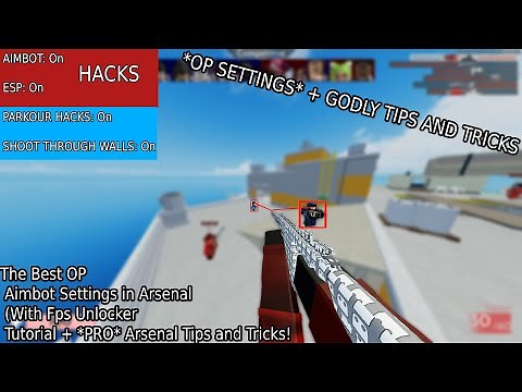 The Best OP Aimbot Settings in Arsenal (With Fps Unlocker Tutorial + *PRO* Arsenal Tips and Tricks!