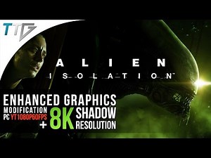 Alien Isolation MODDED 8K Shadow Res + Enhanced GFX (1080p 60FPS!)