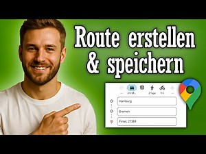 Google Maps Route erstellen & speichern - Routenplaner Anleitung