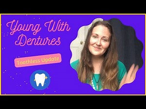 Toothless Update (Young With Dentures)