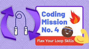 Coding Activity: "Flex Your Loops Skills" Mission No. 4 | Kodable