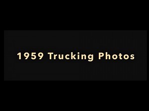 1959 Trucking Photos