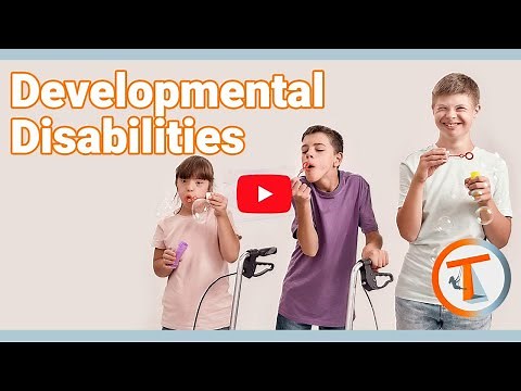Developmental Disabilities - Down Syndrome, Cerebral Palsy, and ASD
