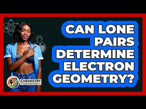 Can Lone Pairs Determine Electron Geometry?