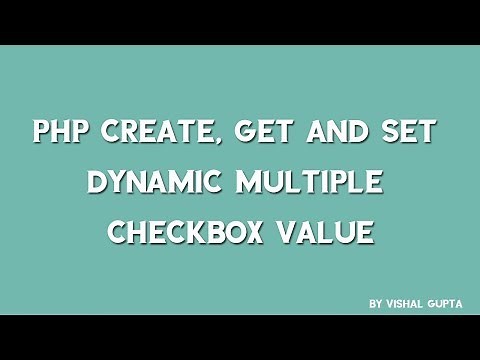 PHP create, get and set Dynamic Multiple Checkbox value