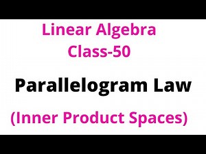 Linear Algebra-Class-50:Parallelogram Law