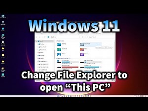 How to make File Explorer open to 'This PC' in Windows 11