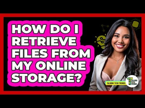 How Do I Retrieve Files From My Online Storage?