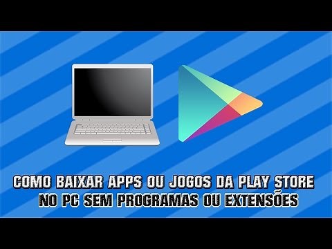 Como baixar aplicativos ou jogos da google play no PC (SEM PROGRAMA NEM EXTENSÕES)