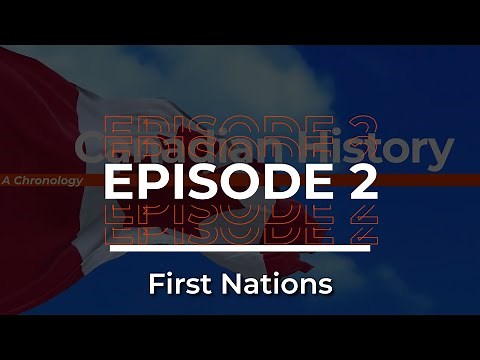 Canadian History: A Chronology / Episode #2 / First Nations