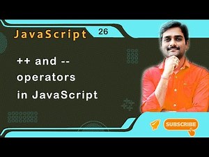 Increment and Decrement Operators in JavaScript Part 1 - JavaScript Tutorial 26 Video Lecture | Crash Course for Software Development (English)