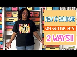 How To Sublimate On Glitter HTV 2 Ways