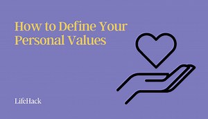 How to Define Your Personal Values and Live By Them - LifeHack