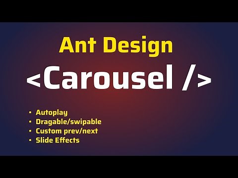 How to Use Ant Design Carousel Component | Autoplay | Next, Previous and Jump to a Carousel Slide