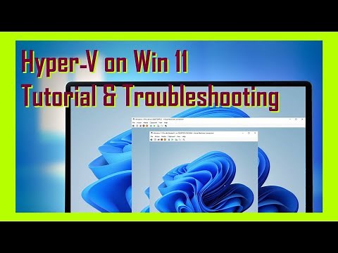 TUTORIAL: Install Hyper-V and a Virtual Machine on Windows 11
