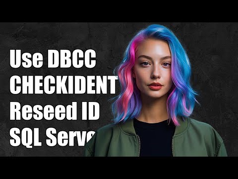 How to Use DBCC CHECKIDENT to Reseed SQL Server Identity Column from 2