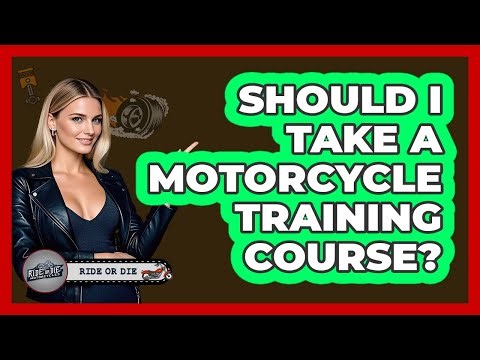 Should I Take A Motorcycle Training Course?