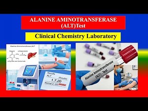 ALANINE AMINOTRANSFERASE (ALT)Test - Definition, Uses, Need , Preparation, Results, Normal Values