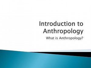 PPT - Introduction to Anthropology PowerPoint Presentation, free download - ID:1929527