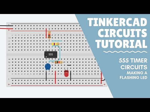 Tinkercad Circuits Tutorial - Using a 555 timer to flash an LED