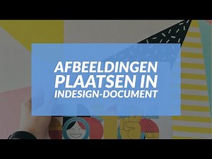 [Tutorial] Hoe plaats je afbeeldingen in een Adobe InDesign document