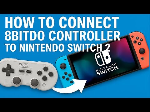 How to Connect 8BitDo Controller to Nintendo Switch 2 (Step-by-Step Guide)