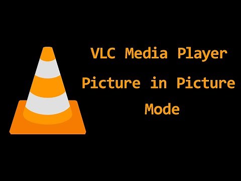 How to use VLC in Picture in Picture Mode on Desktop