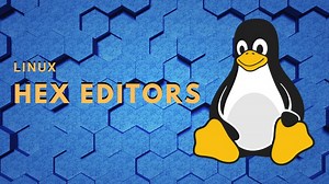 Top 5 Hex Editors for Linux [GUI and CLI Tools]