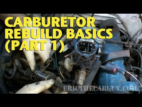 Carburetor Rebuild Basics (Part 1) -EricTheCarGuy
