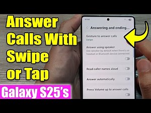 Galaxy S25's: How to Answer Calls With Swipe or Tap