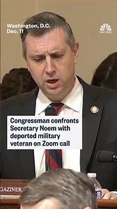 Congressman confronts Secretary Noem with deported military veteran on Zoom call