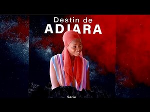 LE DESTIN DE ADJARA - ÉPISODE 1