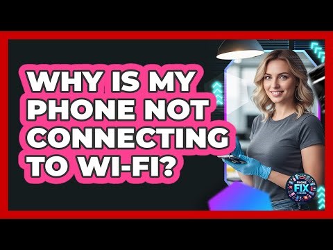 Why Is My Phone Not Connecting To Wi-Fi?