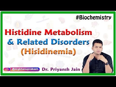 Histidine metabolism and related disorders | Hisidinemia | Medical Biochemistry : Dr Priyansh Jain