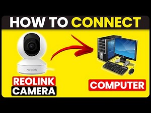 How To Connect Reolink Camera To Computer (How To Set Up And Access Reolink Camera On Computer)