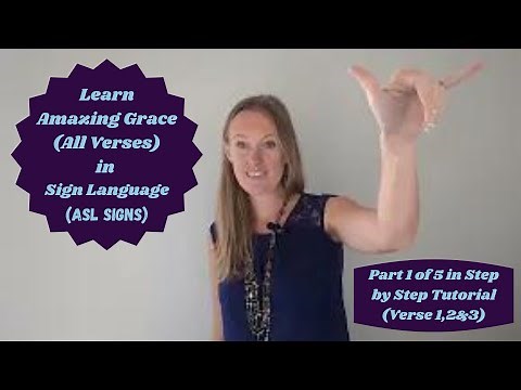 Learn Amazing Grace (all verses) in Step by Step Sign Language Tutorial - ASL signs - Verse 1& 2& 3)