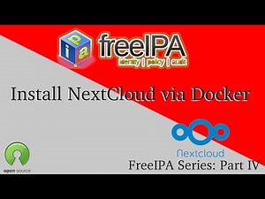FreeIPA Part 4 - Installing NextCloud & Docker to use with LDAP through FreeIPA for Authentication.