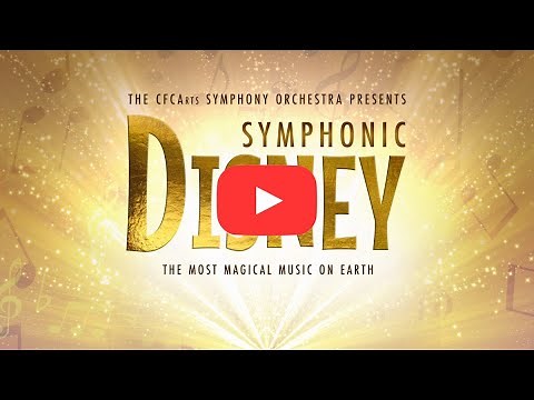 CFCArts Orchestra - Symphonic Disney