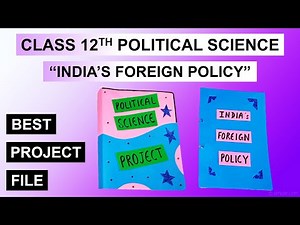 Class 12th Political Science Project File on "India's Foreign Policy" | Amazing Minimalistic Design