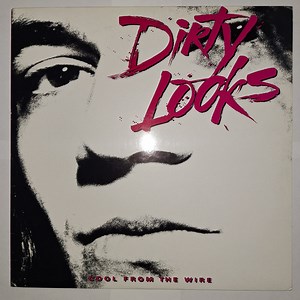 Dirty Looks - Cool From The Wire